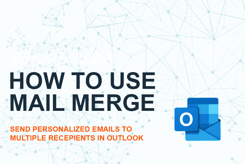 A Step by Step Guide to Setting Up Mail Merge in Outlook